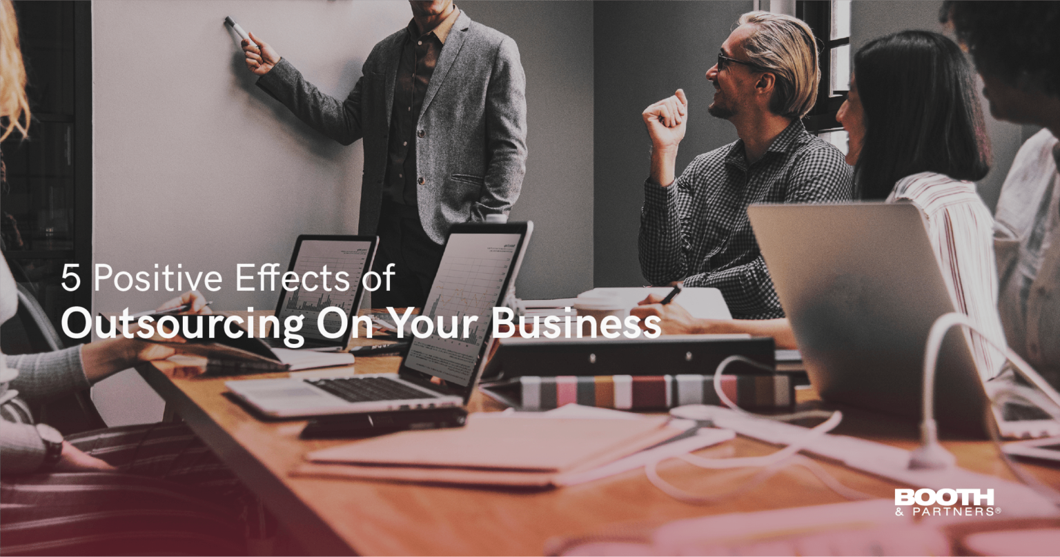 5 Positive Outsourcing Effects To Your Business