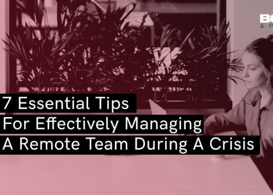 Essential Tips for Managing A Remote Team During A Crisis - Booth & Partners - Blog