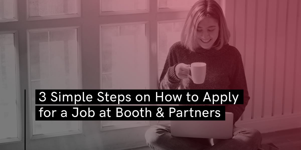 3 Simple Steps on How to Apply for a Job at Booth & Partners