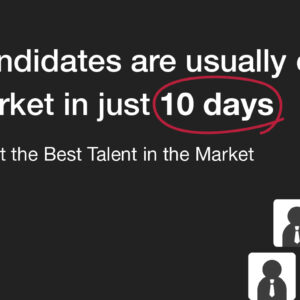 Don’t Lose Top Candidates: Tips to Get the Best Talent in the Market