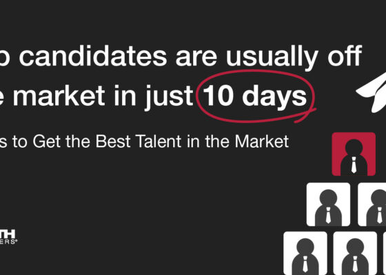 Don’t Lose Top Candidates: Tips to Get the Best Talent in the Market