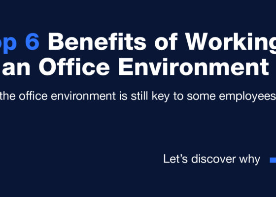 Top 6 Benefits of Working in an Office Environment